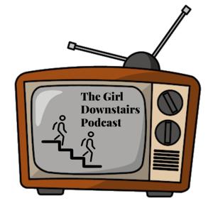 The Girl Downstairs Podcast