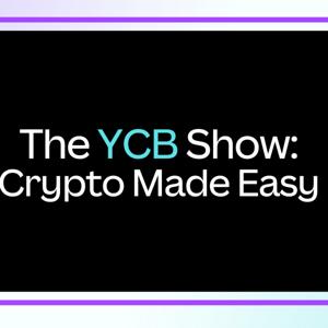 The YCB Show: Crypto Made Easy