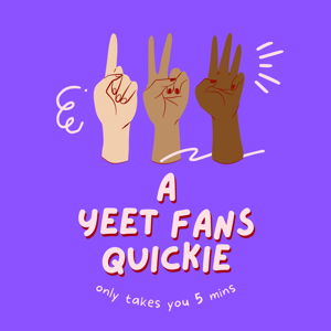 A Yeet Fans Quickie Podcast