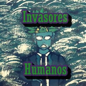 Invasores Humanos podcast