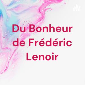 Du Bonheur de Frédéric Lenoir by Marc Dupont