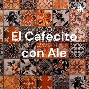 El Cafecito con Ale
