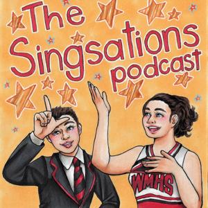 The Singsations Podcast: A Glee Retrospective