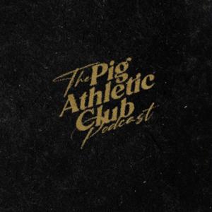 The PAC Podcast by Pig Athletic Club