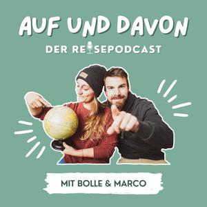 AUF UND DAVON - Der Reisepodcast mit Bolle & Marco by Bolle und Marco