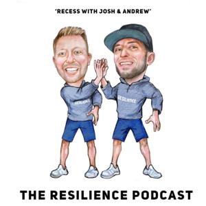 Resilience Podcast - Recess with Josh and Andrew