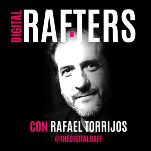 DIGITAL RAFTERS con Rafael Torrijos