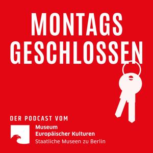 Montags geschlossen - Der Podcast vom Museum Europäischer Kulturen