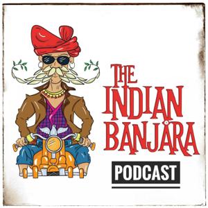 The Indian Banjara - Travel Podcast