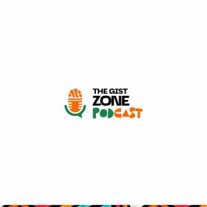 The Gist Zone Podcast