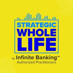 Strategic Whole Life by Infinite Banking Authorized Practitioners by John Montoya, John D. Perrings