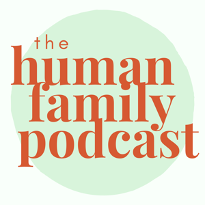 The Human Family Podcast