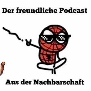 Der freundliche Podcast aus der Nachbarschaft