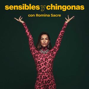 Sensibles y Chingonas con Romina Sacre by Romina Sacre