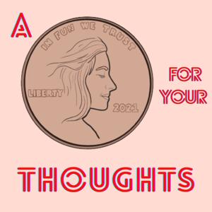 A Penny For Your Thoughts