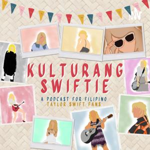Kulturang Swiftie: A Podcast for Filipino Taylor Swift Fans