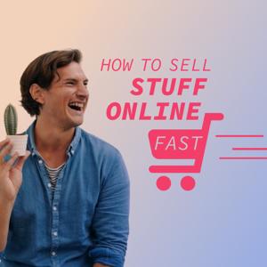 How to Sell Stuff Online Fast