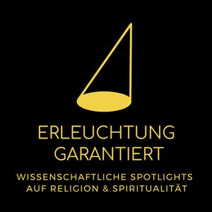 Erleuchtung garantiert - Wissenschaftliche Spotlights auf Religion und Spiritualität