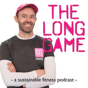 The Long Game Fitness Podcast