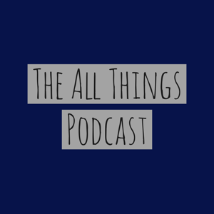 The All Things Podcast