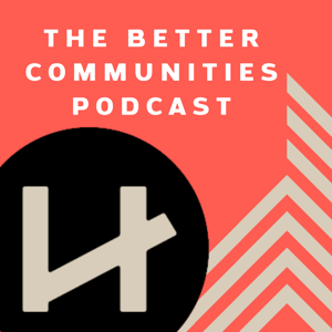 The Better Communities Podcast