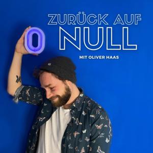 Zurück auf Null - Entspannung, Achtsamkeit und Meditation im Alltag by Oliver Haas