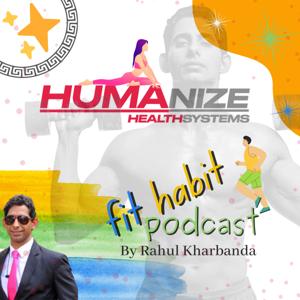 Fit Habit Podcast - By Rahul Kharbanda