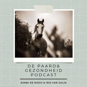 De Paard & Gezondheid podcast by Aimée de Rooij en Iris van Gulik