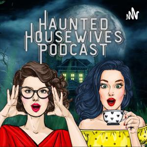 Haunted Housewives Podcast