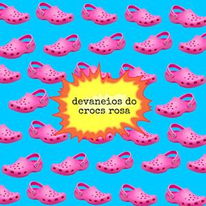 devaneios do crocs rosa