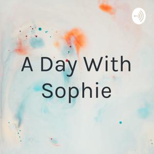 A Day With Sophie by Giantess SophieAsmr