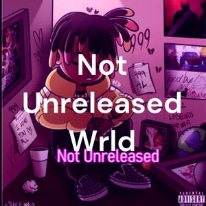 Not Unreleased Wrld