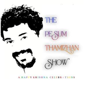 Happy Krishna Podcast - The Pesum Thamizhan Show
