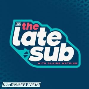 The Late Sub with Claire Watkins by Just Women’s Sports