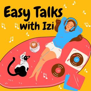 Easy Talks with Izi by Izabel Ovcharova