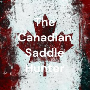 The Canadian Saddle Hunter