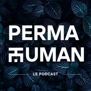 Perma Human - le podcast