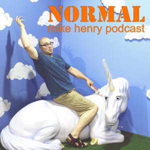 the "normal" mike henry podcast