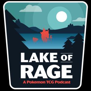 Lake of Rage - A Pokemon TCG Podcast