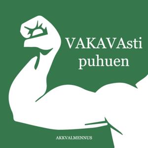 VAKAVAsti puhuen