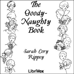 Goody-Naughty Book, The by Sarah Cory Rippey ( - fl.1915)
