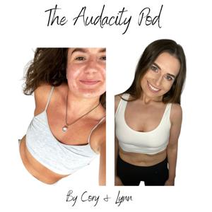 The Audacity Pod With Cory & Lynn