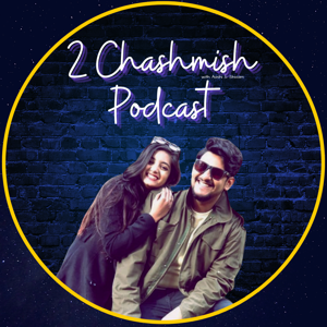 2 Chashmish Podcast