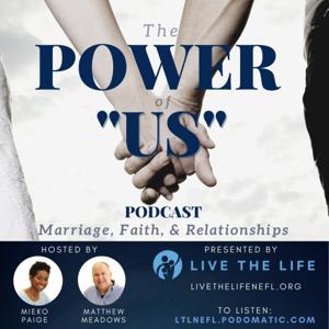 The Power of "US" podcast presented by Live the Life