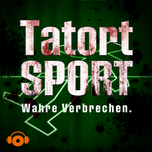 Tatort Sport - Wahre Verbrechen by © 2025 podcastbu.de