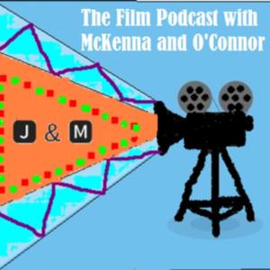 The Film Podcast with McKenna and O'Connor