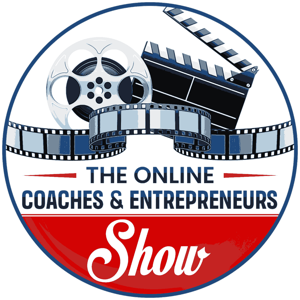 The Online Coaches & Entrepreneurs Show