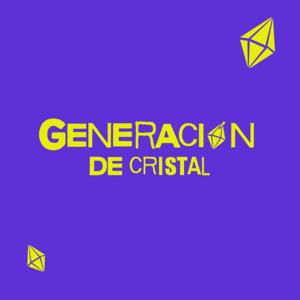 Generación de Cristal