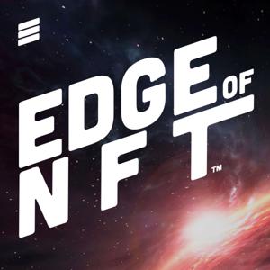 Edge of NFT Podcast by Eathan Janney, Jeff Kelley & Josh Kriger