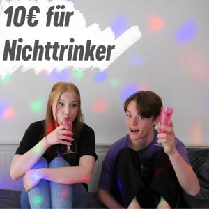 10€ für Nichttrinker